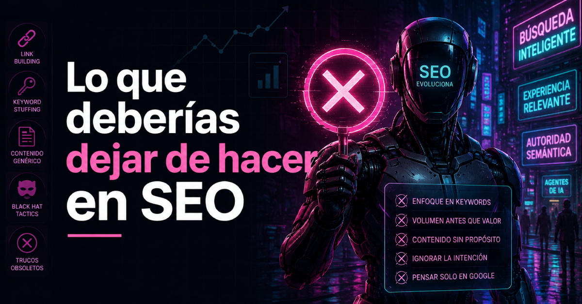Lo que deberías dejar de hacer en SEO